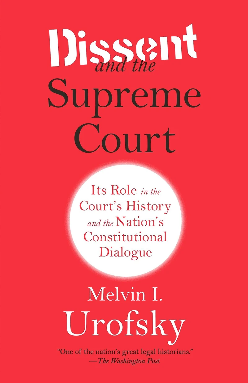 Dissent and the Supreme Court: Its Role Court's History Nation's Constitutional Dialogue