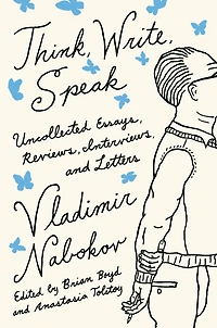 Think, Write, Speak: Uncollected Essays, Reviews, Interviews, and Letters to the Editor