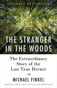 the Stranger Woods: Extraordinary Story of Last True Hermit