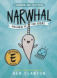 Narwhal: Unicorn of the Sea! (A Narwhal and Jelly Book #1)