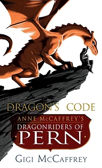 Dragon's Code: Anne McCaffrey's Dragonriders of Pern