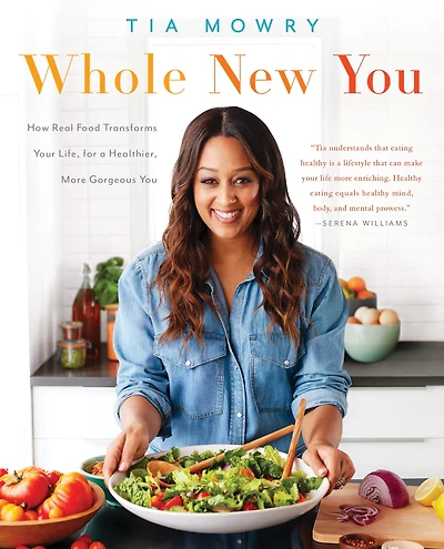 Whole New You: How Real Food Transforms Your Life, for A Healthier, More Gorgeous Cookbook