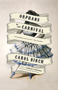Orphans of the Carnival: A Novel