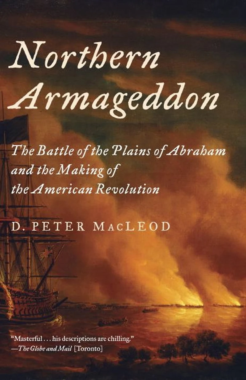 Northern Armageddon: the Battle of Plains Abraham and Making American Revolution