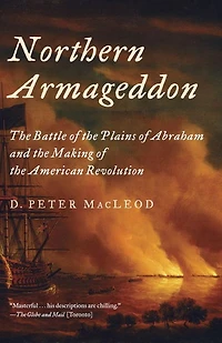 Northern Armageddon: the Battle of Plains Abraham and Making American Revolution