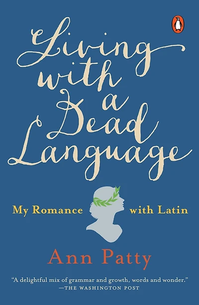 Living with a Dead Language: My Romance Latin