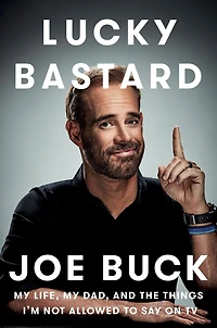 Lucky Bastard: My Life, Dad, and the Things I'm Not Allowed to Say on TV