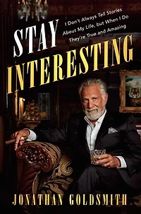Stay Interesting: I Don't Always Tell Stories About My Life, but When Do They're True and Amazing