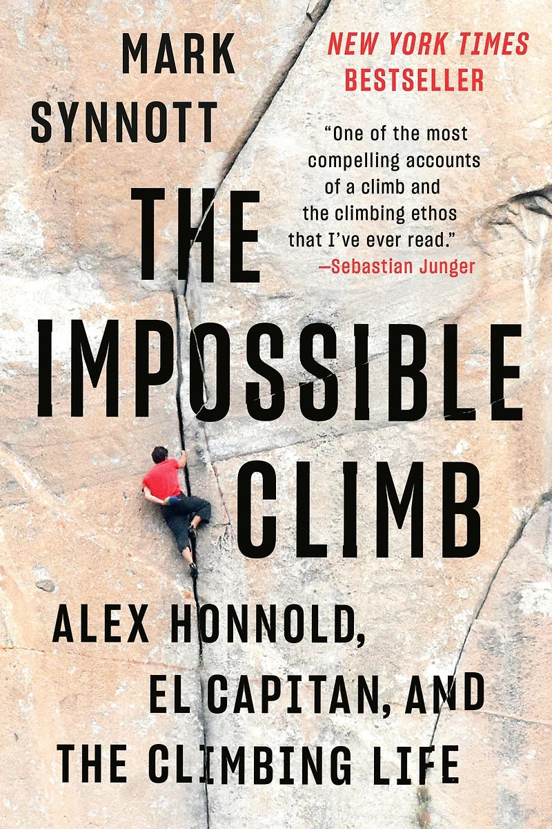 the Impossible Climb: Alex Honnold, El Capitan, and Climbing Life