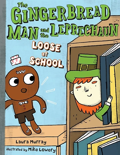 the Gingerbread Man and Leprechaun Loose at School