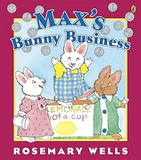 Max's Bunny Business (Max and Ruby Series)