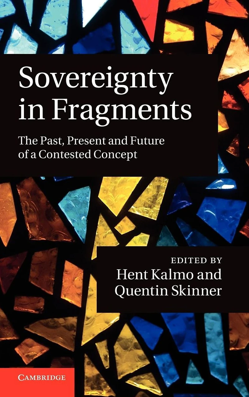 Sovereignty Fragments: The Past, Present and Future of a Contested Concept