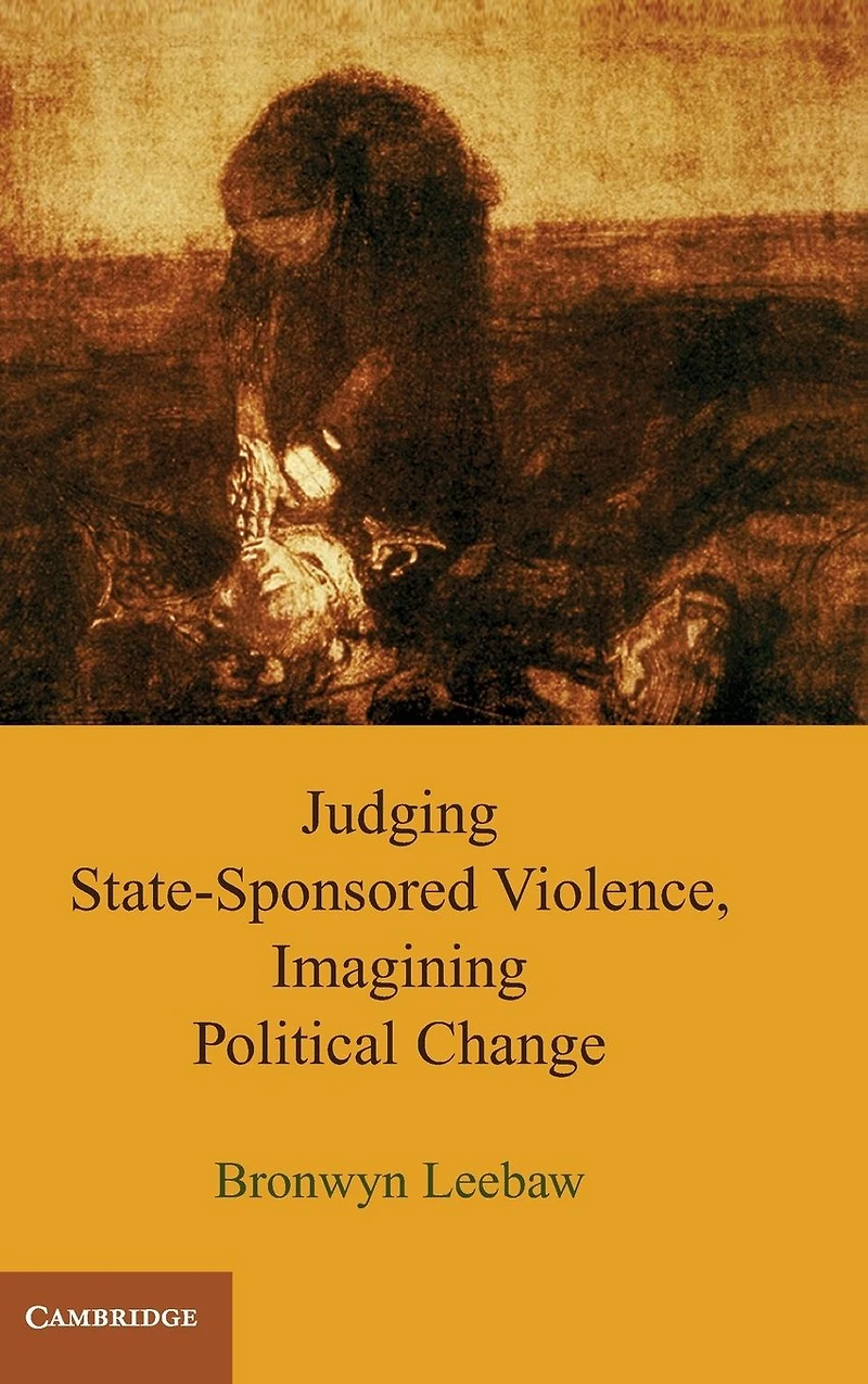 Judging State-Sponsored Violence, Imagining Political Change