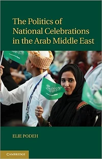 the Politics of National Celebrations Arab Middle East