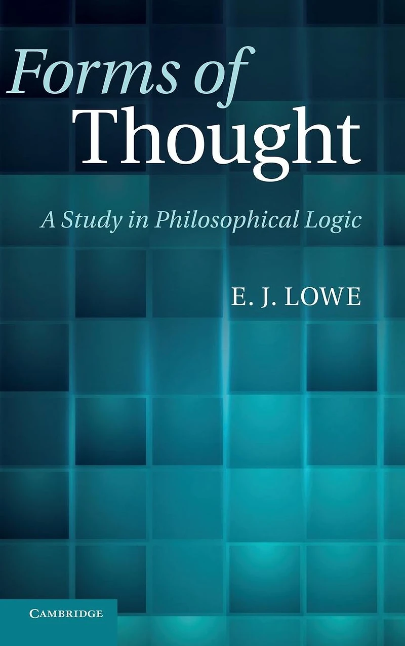 Forms of Thought: A Study Philosophical Logic