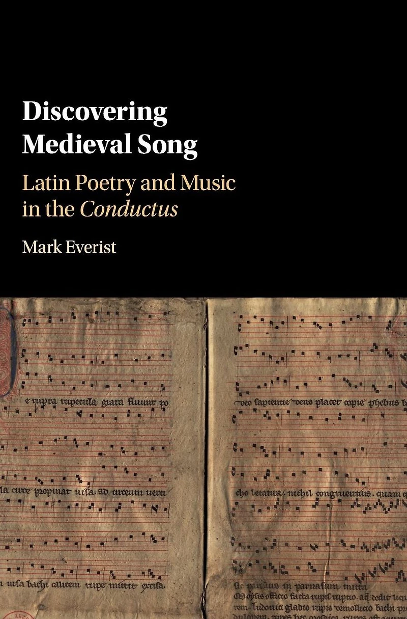 Discovering Medieval Song: Latin Poetry and Music the Conductus