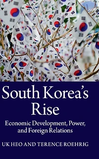 South Korea's Rise: Economic Development, Power, and Foreign Relations