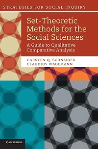 Set-Theoretic Methods for the Social Sciences: A Guide to Qualitative Comparative Analysis