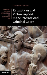Reparations and Victim Support the International Criminal Court