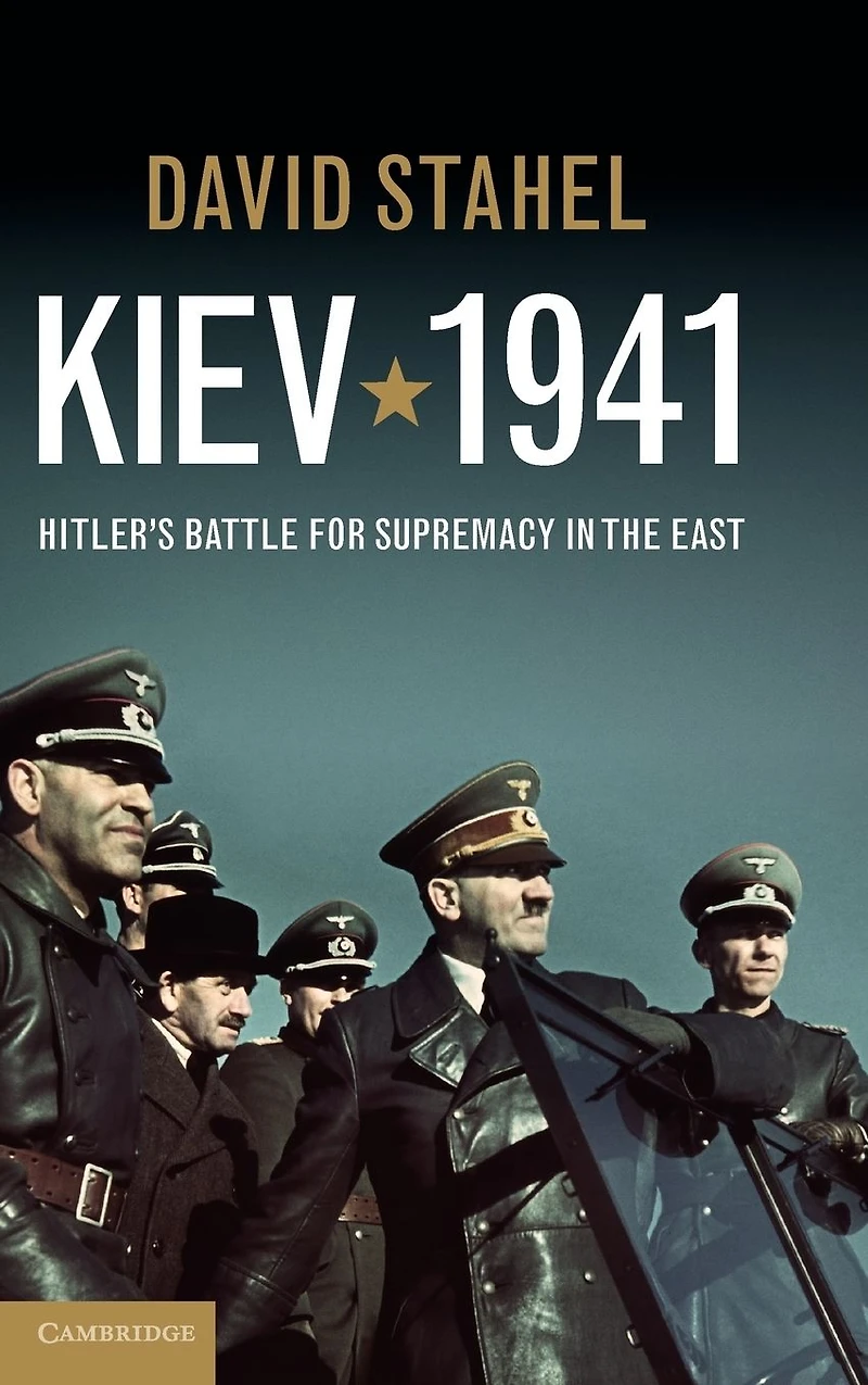 Kiev 1941: Hitler's Battle for Supremacy the East