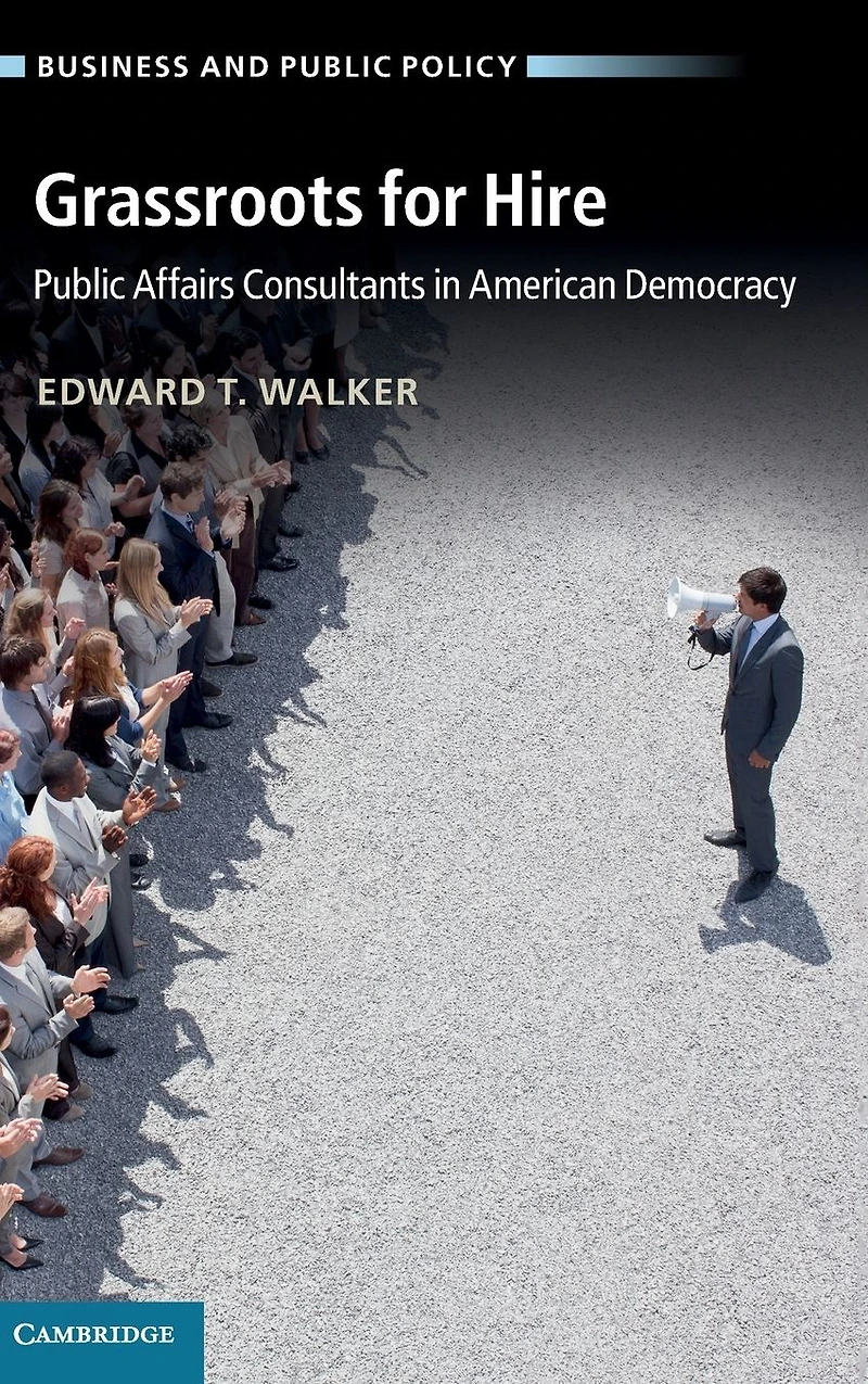 Grassroots for Hire: Public Affairs Consultants American Democracy