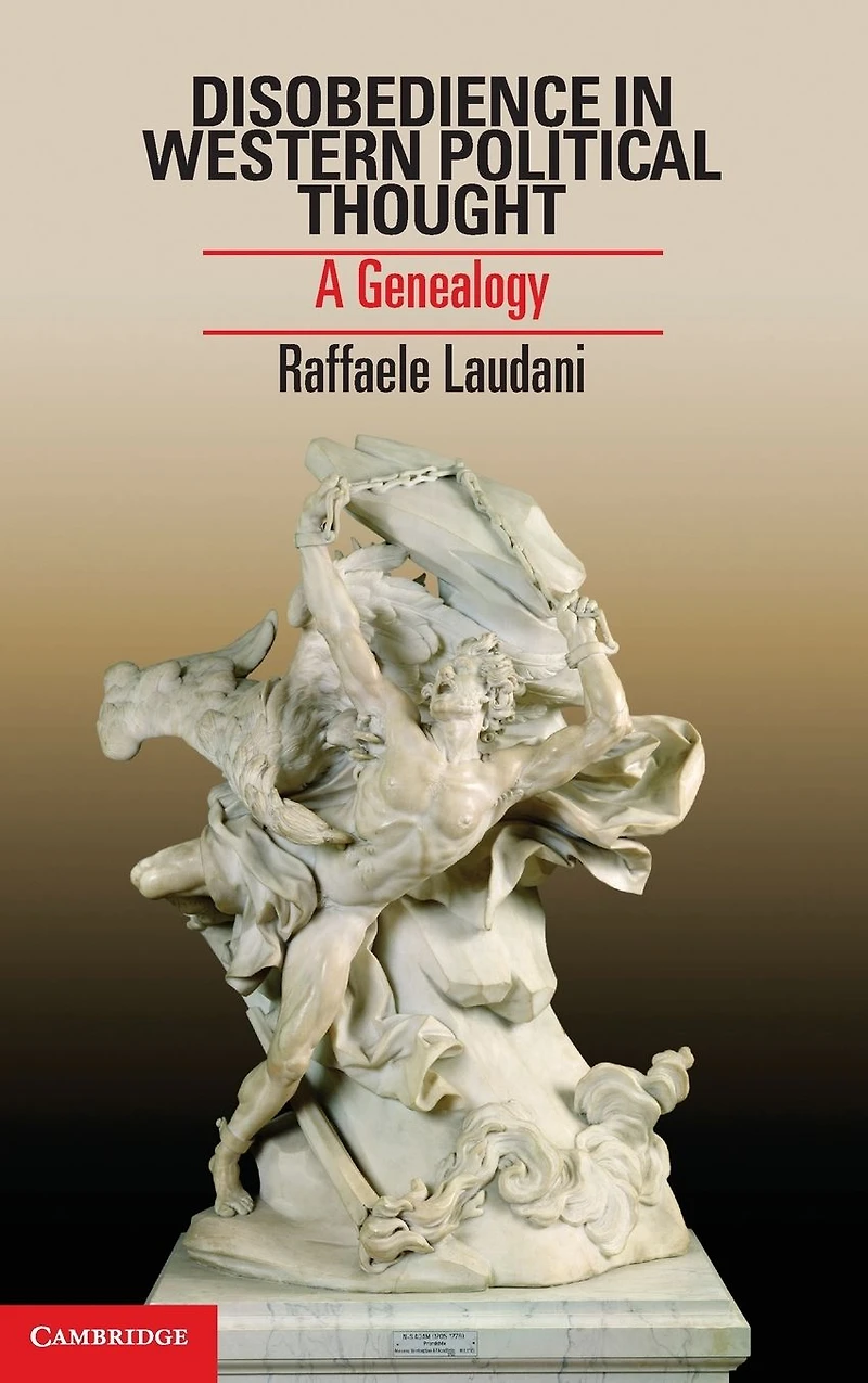 Disobedience Western Political Thought: A Genealogy
