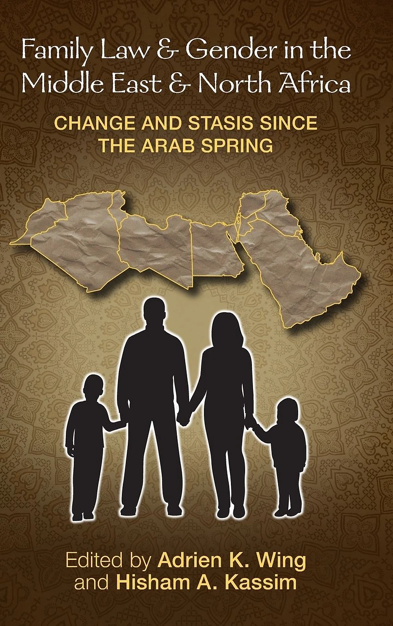 Family Law and Gender the Middle East North Africa: Change Stasis since Arab Spring