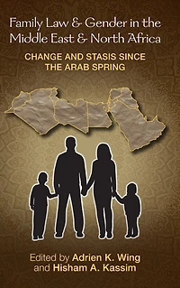 Family Law and Gender the Middle East North Africa: Change Stasis since Arab Spring