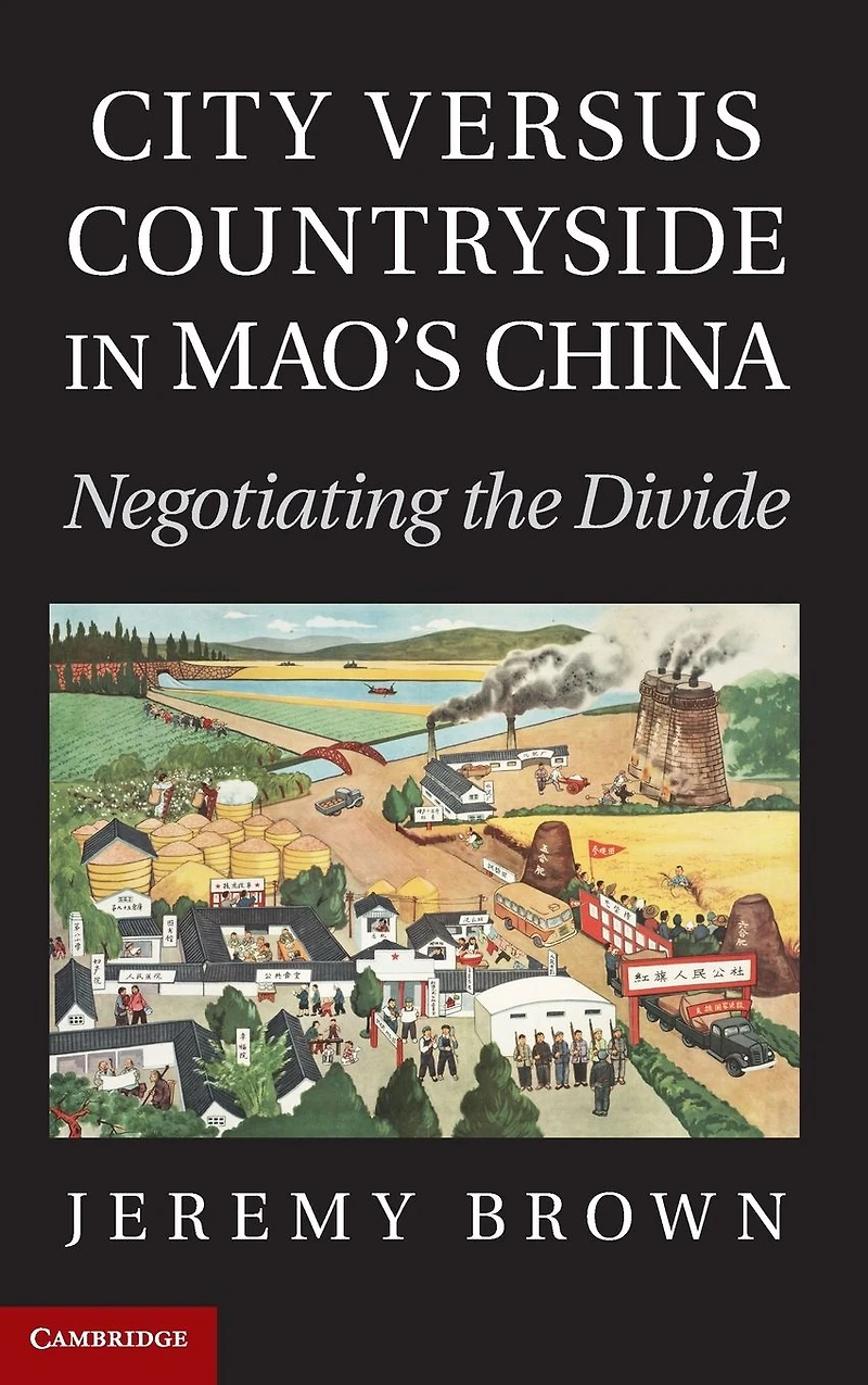 City Versus Countryside Mao's China: Negotiating the Divide