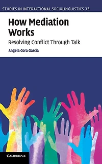 How Mediation Works: Resolving Conflict Through Talk