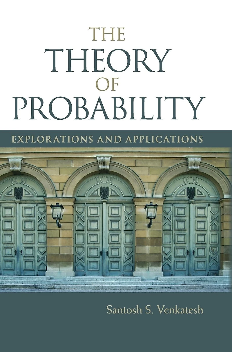 The Theory of Probability: Explorations and Applications