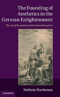 the Founding of Aesthetics German Enlightenment: Art Invention and