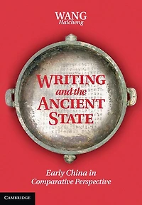 Writing and the Ancient State: Early China Comparative Perspective