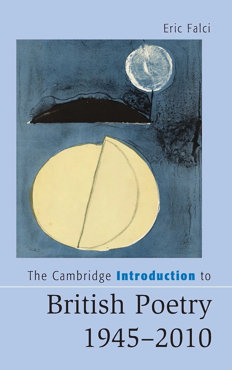 The Cambridge Introduction to British Poetry, 1945-2010