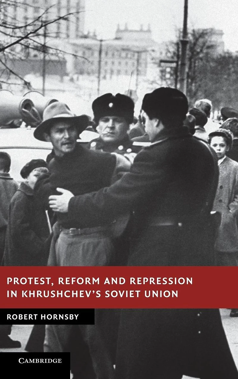 Protest, Reform and Repression Khrushchev's Soviet Union