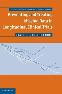 Preventing and Treating Missing Data Longitudinal Clinical Trials: A Practical Guide