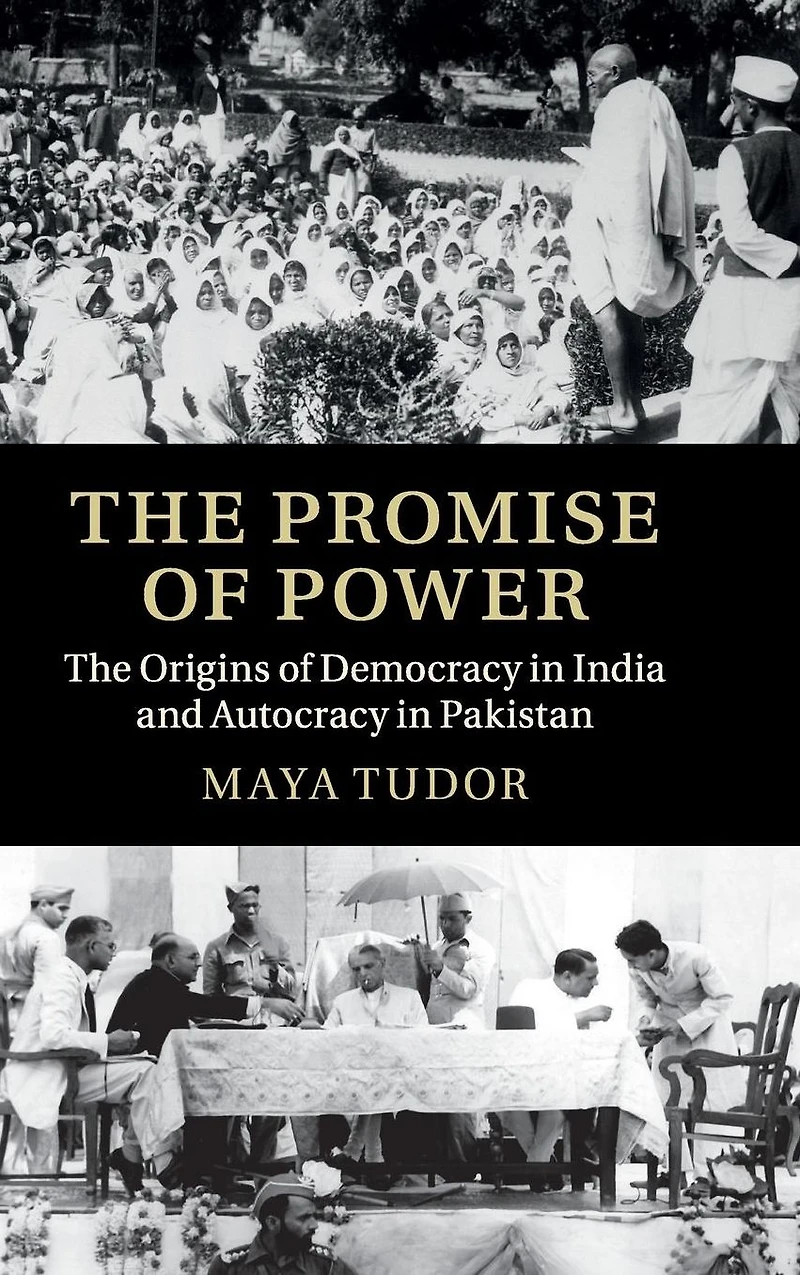 The Promise of Power: Origins Democracy India and Autocracy Pakistan