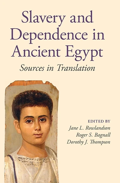 Slavery and Dependence Ancient Egypt: Sources Translation