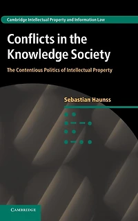 Conflicts The Knowledge Society: Contentious Politics of Intellectual Property