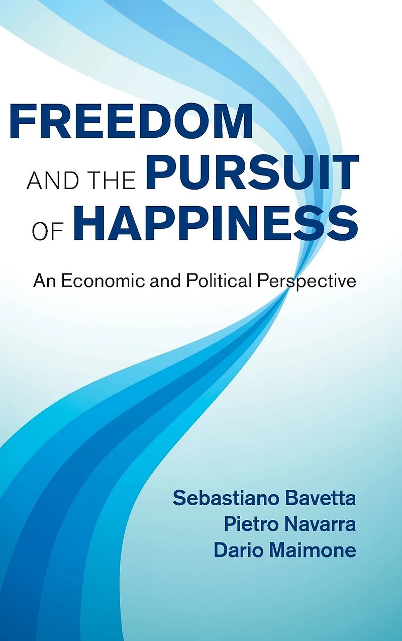 Freedom and the Pursuit of Happiness: An Economic Political Perspective