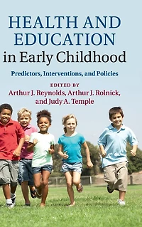 Health and Education Early Childhood: Predictors, Interventions, Policies