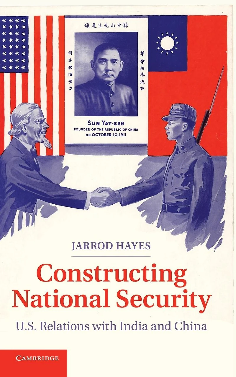 Constructing National Security: U.S. Relations with India and China