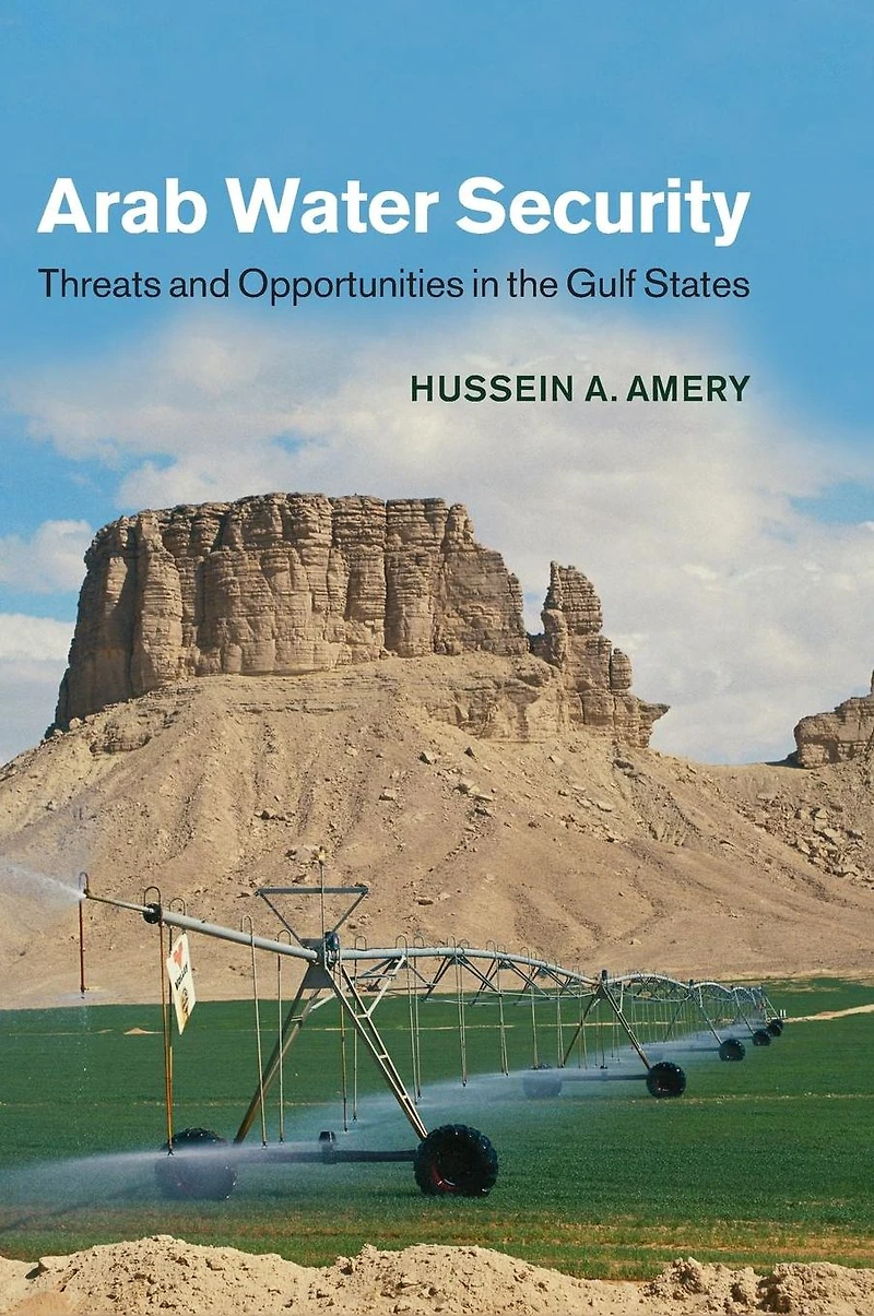 Arab Water Security: Threats and Opportunities the Gulf States