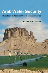 Arab Water Security: Threats and Opportunities the Gulf States