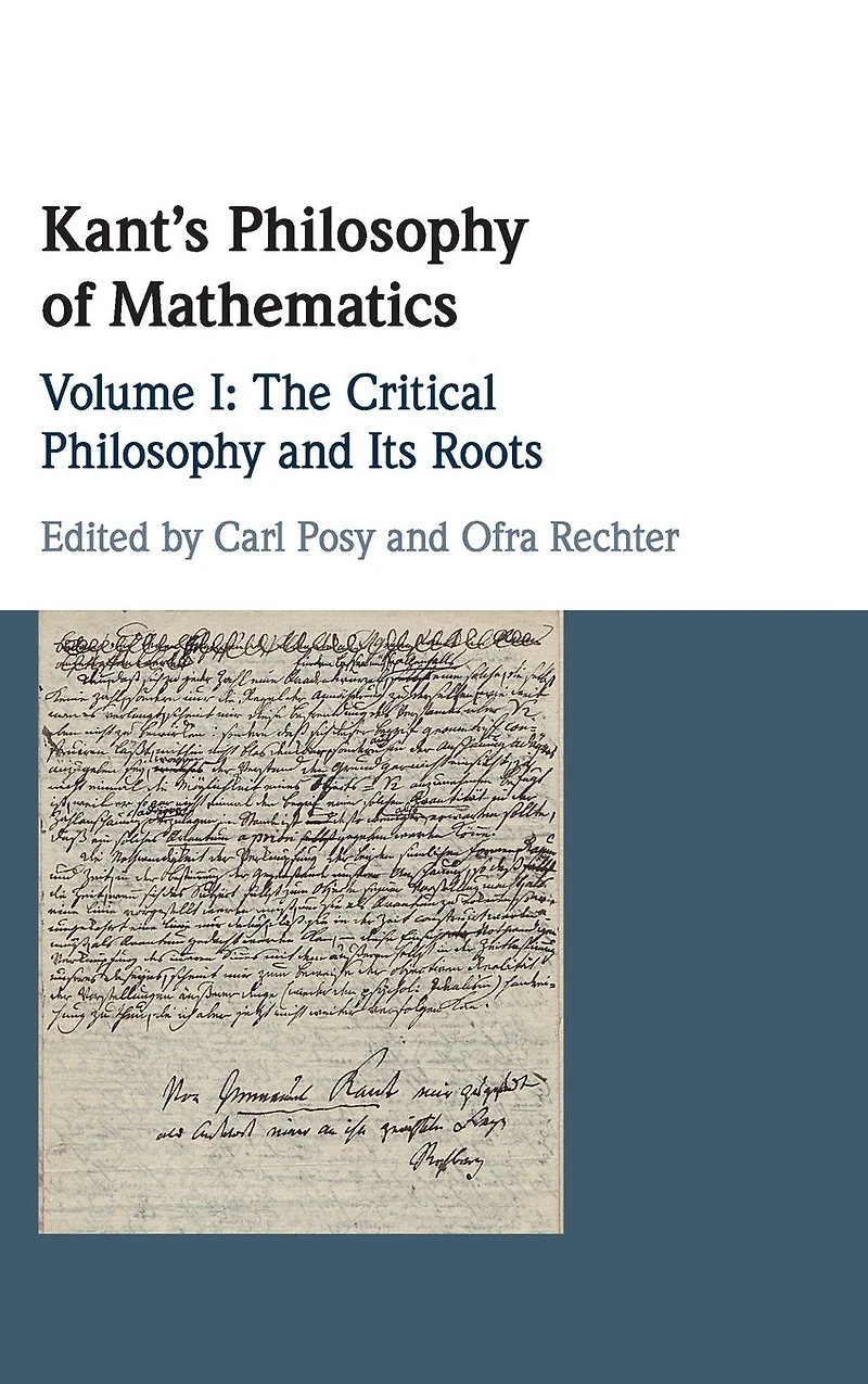 Kant's Philosophy of Mathematics: Volume 1, The Critical and its Roots