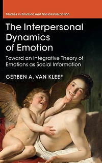 The Interpersonal Dynamics of Emotion: Toward an Integrative Theory Emotions as Social Information