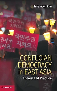 Confucian Democracy East Asia: Theory and Practice