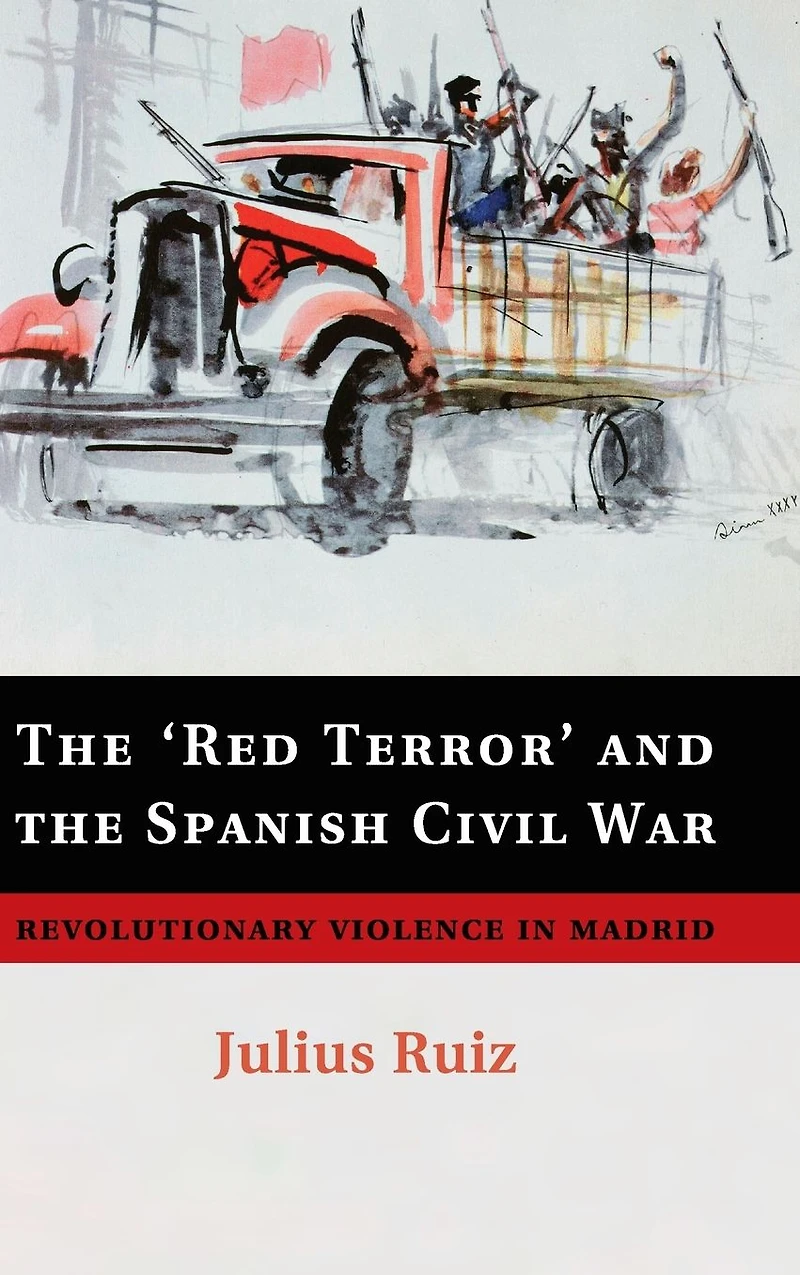 the 'Red Terror' and Spanish Civil War: Revolutionary Violence Madrid