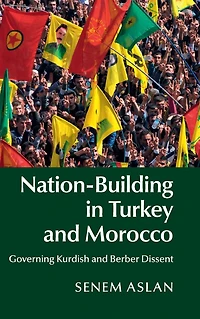 Nation-Building Turkey and Morocco: Governing Kurdish Berber Dissent