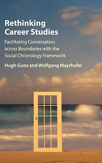 Rethinking Career Studies: Facilitating Conversation across Boundaries with the Social Chronology Framework